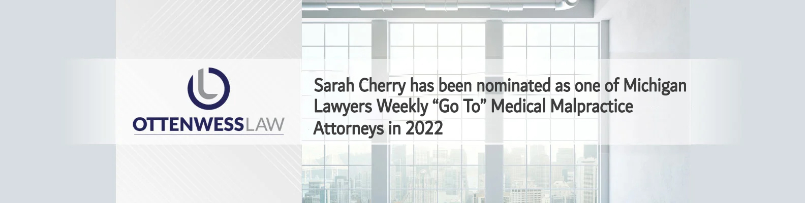 Ottenwess Law | Sarah’s nomination as one of Michigan Lawyers “Go To” Medical Malpractice Attorneys in Michigan for 2022