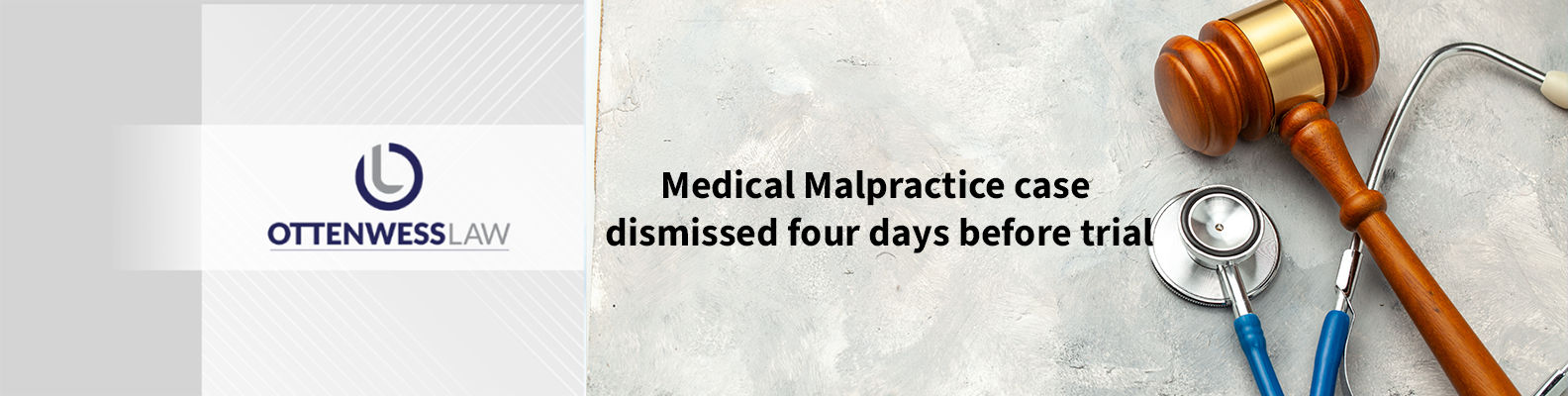 Medical Malpractice case dismissed four days before trial